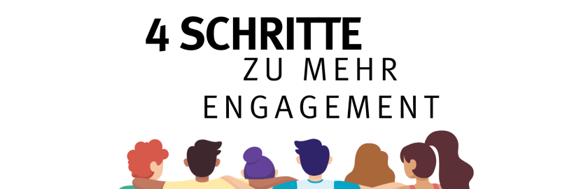 4 Schritte zu mehr Engagement
